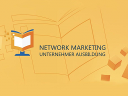 Webinar: Klasse 20.13 - 24 | Network Marketing Unternehmer Ausbildung