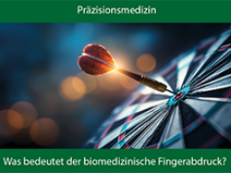 Präzisionsmedizin: Was bedeutet der biomedizinische Fingerabdruck?