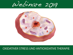 Webinar: Oxidativer Stress und antioxidative Therapie