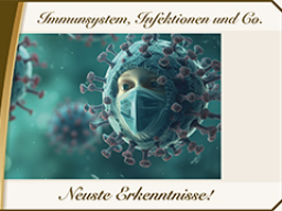 Immunsystem, Infektionen und Co.