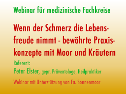 Webinar: Wenn der Schmerz die Lebensfreude nimmt - bewährte Praxiskonzepte mit Moor und Kräutern