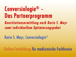 Webinar: Conversiologie® - Das Partnerprogramm. Konstitutionsermittlung nach Karin S. Mayr samt individuellem Optimierungspaket