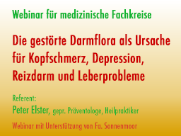 Webinar: Die gestörte Darmflora als Ursache für Kopfschmerz, Depression, Reizdarm und Leberprobleme