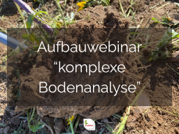 Aufbauwebinar "komplexe Bodenanalyse"