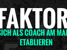 Webinar: 5 Faktoren um sich als Coach erfolgreich am Markt zu etablieren