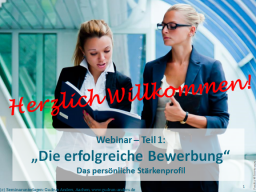 Webinar: Die erfolgreiche Bewerbung - Teil 1 - Das persönliche Stärkenprofil