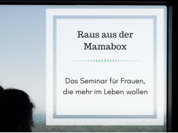 Webinar: Raus aus der Mamabox