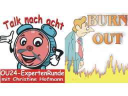Webinar: "Talk nach 8" - Burnout - Reale Gefahr oder Modewort?