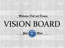 Webinar: Vision Board | Motivation & Fokus