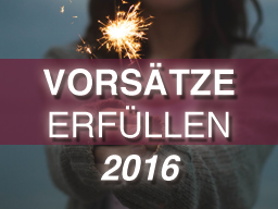 Webinar: Endlich Vorsätze Erfüllen! 2016