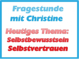 Webinar: Fragestunde mit Christine - Thema: Selbstbewusstsein und Selbstvertrauen