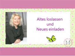 Webinar: Altes loslassen und Neues einladen - Verabschiede dich von der Vergangenheit und führe ein selbstbestimmtes Leben