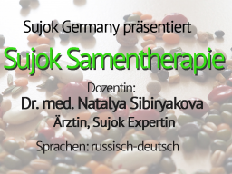 Webinar: Sujok Samentherapie, Teil III von III