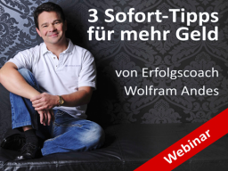 Webinar: 3 Sofort-Tipps für mehr Geld