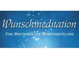 Webinar: VERSCHOBEN: Gemeinsam wünschen Wunschmeditation