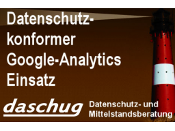 Webinar: Google Analytics datenschutzkonform einsetzen