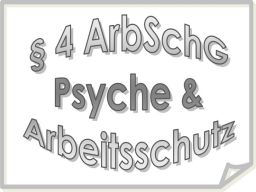 Webinar: § 4 Abs. 1 Arbeitsschutzgesetz - Psyche am Arbeitsplatz und die Gefahreneinschätzung der psychischen Gefährdung