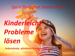 Webinar: Kinderleicht Probleme lösen -warum nicht jetzt?