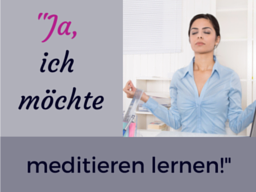 Webinar: Ja ich will meditieren - was kann...