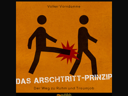 Webinar: Das Arschtritt-Prinzip / Die stärkste Marke sind sie selbst. Und der Schlüssl zu Ihrem USP sind Ihre Talente.