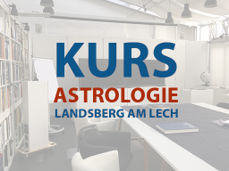 Webinar: Kurs Astrologie Landsberg am Lech #4