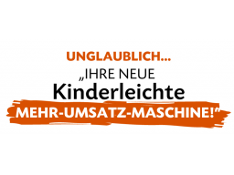 Webinar: Die MEHR-UMSATZ-MASCHINE - wie auch SIE bis zu 30% MEHR-UMSATZ in 30 Tagen machen und SIE investieren NUR 3 Tage IHRER Zeit!