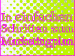 Webinar: In einfachen Schritten zum Marketingplan!