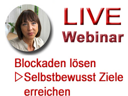 Webinar: Blockaden lösen ... entspannt und selbstbewusst Ziele erreichen