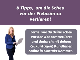 Webinar: 6 Tipps, wie du dich wohler vor der Kamera fühlst!