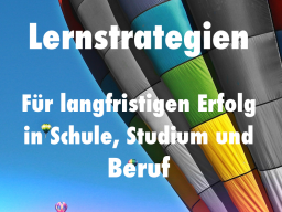 Webinar: Lernstrategien für langfristigen Erfolg in Schule, Studium und Beruf.