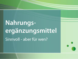 Webinar: Nahrungsergänzungsmittel. Sinnvoll - aber für wen?