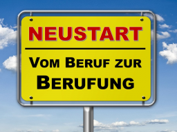 Webinar: NEUSTART: Vom Beruf zur Berufung