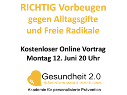 Webinar: RICHTIG Vorbeugen gegen Alltagsgifte u. Freie Radikale