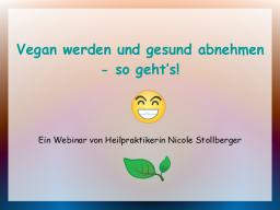 Webinar: Vegan werden und gesund abnehmen - so geht´s!