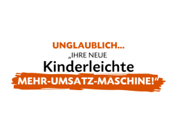 Webinar: Die MEHR-UMSATZ-MASCHINE - wie auch SIE bis zu 30% MEHR-UMSATZ in 30 Tagen machen und SIE investieren NUR 3 Tage IHRER Zeit!