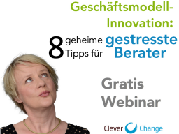 Webinar: Geschäftsmodellinnovation: Geheimtipp für gestresste Berater