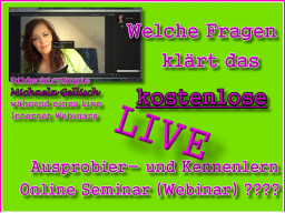 Webinar: Kennenlern- + Ausprobier-Webinar / Vorstellung der Lehrbereiche KOSTENLOS