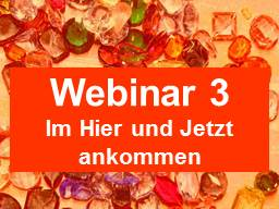 Webinar: Glaubenssatz-Challenge #3: Im Hier und Jetzt ankommen