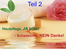 Webinar: Hautpflege, JA bitte!- Schadstoffe, NEIN danke! Teil2