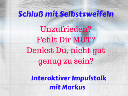 Webinar: Schluß mit Selbstzweifeln! Markus Impulstalk