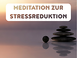 Webinar: Meditation und Achtsamkeit zur Stressreduktion