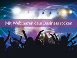 Webinar: Mit Webinaren dein Business rocken