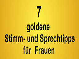 Webinar: 7 goldene Stimm- und Sprechtipps für Frauen