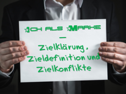 Webinar: Ich als Marke - Zielklärung, Zieldefinition und Zielkonflikte