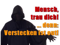 Webinar: Mensch, trau dich! Denn: Verstecken ist out!