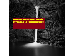 Webinar: 1. Mindfulness y relajación: integrar los hemisferios