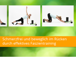 Webinar: Schmerzfrei und beweglich im Rücken durch effektives Faszientraining