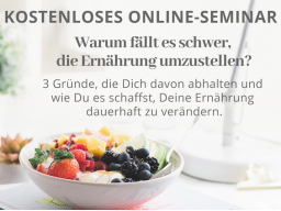 Webinar: Warum fällt es schwer, die Ernährung umzustellen?