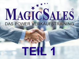 Webinar: Magic Sales© Das Power Verkaufstraining Teil 1
