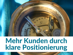 Webinar: Mehr Kunden durch klare Positionierung